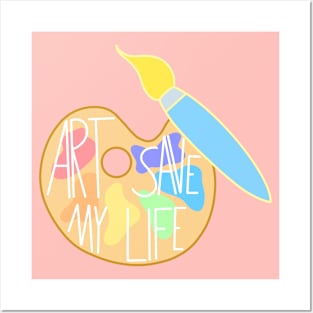 ART save my life Posters and Art